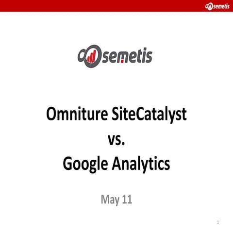 Omniture SiteCatalyst vs. Google Analytics - An Objective Comparison