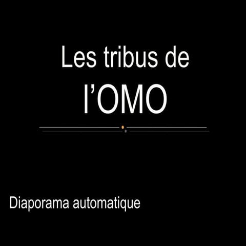 Les tribus de l'OMO | PPS