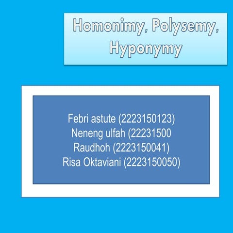 homonimy, polysemy, hyponymy