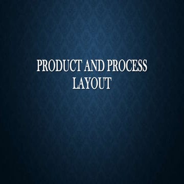 Product and Process Layout | PPT