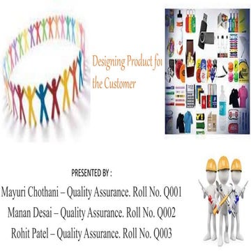 Designing Product for the Customer,House of quality matrix and design for man...