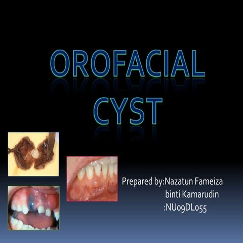OROFACIAL CYST