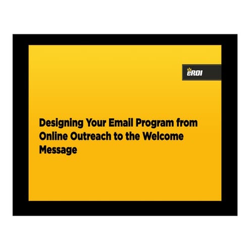 Designing Your Email Program From Online Outreach To Welcome Email- Dylan Boy...