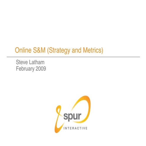 OMS Presentation: Online Strategy And Metrics - Steve Latham 20090205