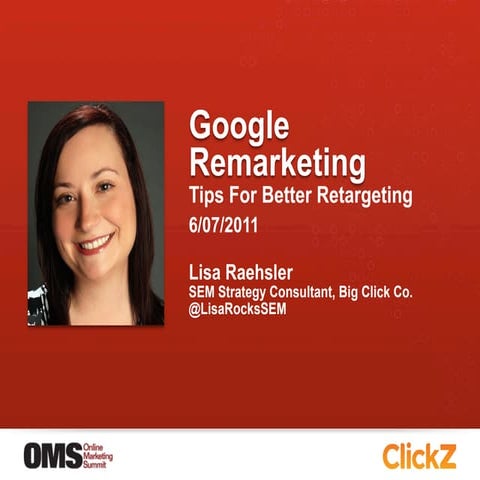Google Remarketing Lisa Raehsler OMS 2011