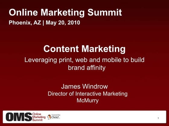 Content Marketing: Leveraging print, web and mobile to build brand affinity 