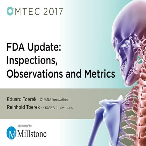 FDA Update: Inspections, Observations and Metrics - OMTEC 2017