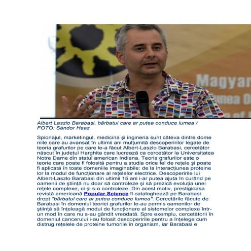 Omul care ar putea conduce lumea