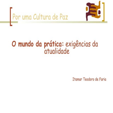 O mundo da prática exigências da atualidade