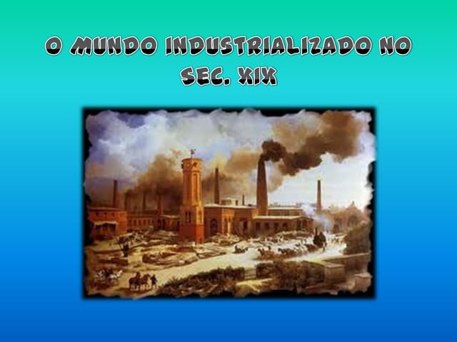 O mundo industrializado no