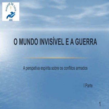 O mundo invisivel e a guerra   parte I