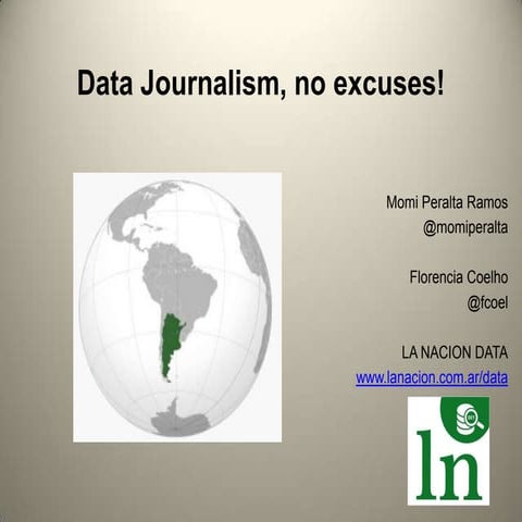 Ona 2013 data journalism no excuses with la nacion data