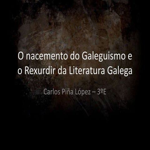 O nacemento do galeguismo e o rexurdir da literatura galega