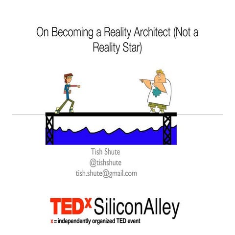 On Becoming A Reality Architect (Not a Reality Star)