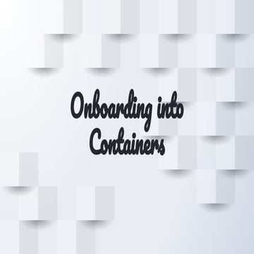 Onboarding into containers