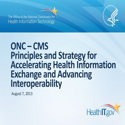 ONC – CMS  Principles and Strategy for  Accelerating Health Information  Exch...