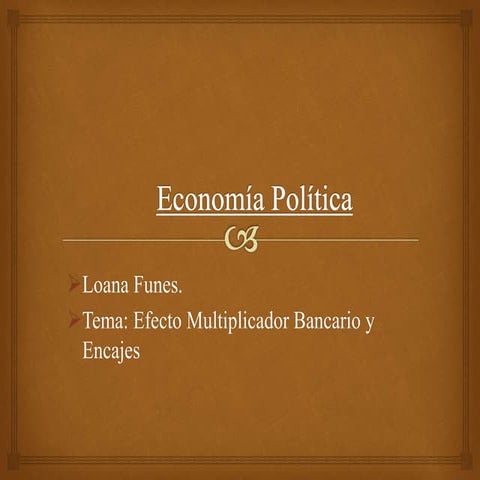 Efecto multiplicador bancario y encajes