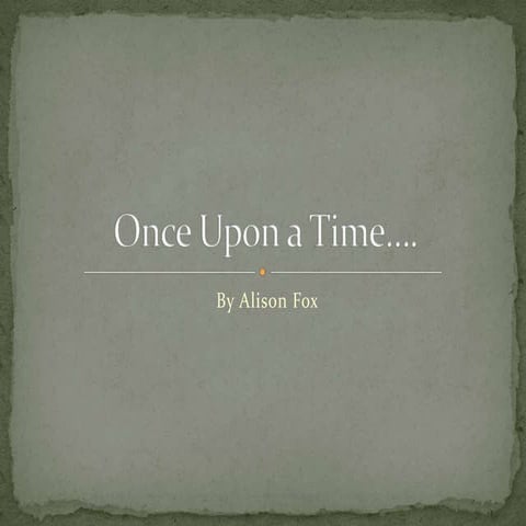 Once upon a time
