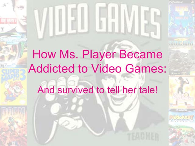 Once upon a time, Ms. Player got addicted...and survived to tell the tale