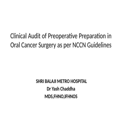 Clinical Audit of Preoperative Preparation in Oral Cancer Surgery as per NCCN...