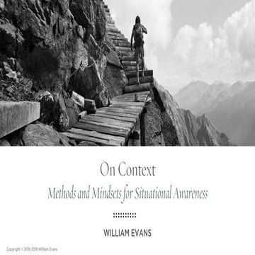 On Context: Methods and Mindsets for Situational Awareness