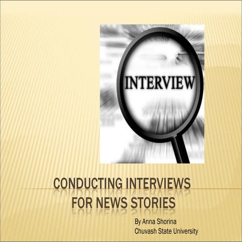 Conducting interviews for news stories