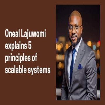 Five Essential Principles for Designing Scalable Systems by Oneal ...
