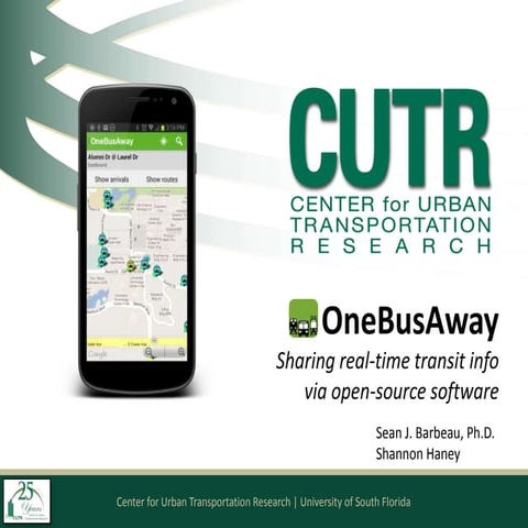 2013 USF Research That Matters Conference - OneBusAway – Sharing Real-time Tr...