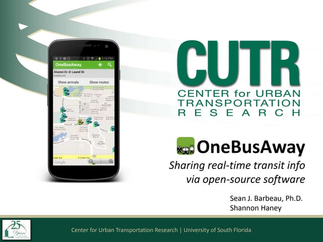 2013 USF Research That Matters Conference - OneBusAway – Sharing Real-time Tr...