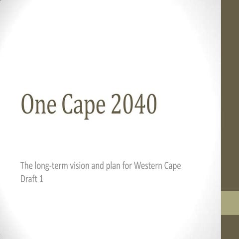 One Cape 2040 The long-term vision and plan for Western Cape Draft 1