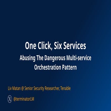 One Click, Six Services - Abusing The Dangerous Multi-service Orchestration P...