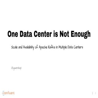 Kafka Summit SF 2017 - One Data Cen...