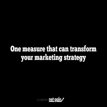 One measure that can transform your marketing strategy