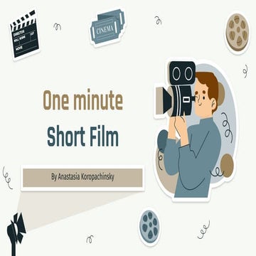 One minute Short Film By Anastasia Koropachinsky | PDF