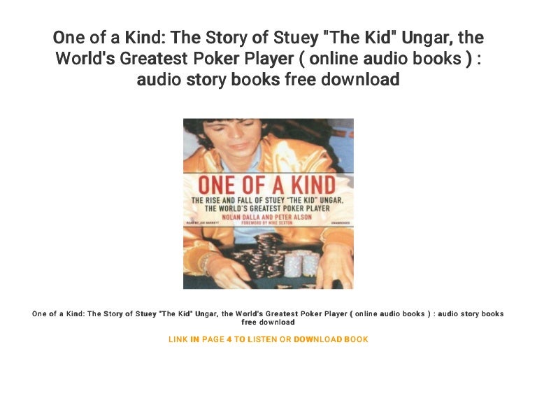 The Rise and Fall of Stuey The Kid Ungar One of a Kind The Worlds Greatest Poker Player