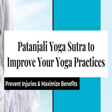 Avoid Yoga Injury & Maximise Benefits with Patanjali Sutra during yoga practice