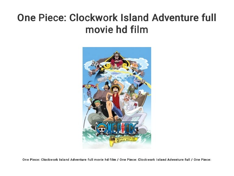 One Piece L Aventure De L île De L Horloge One Piece: Clockwork Island Adventure full movie hd film