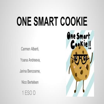 One smart cookie  - 1 eso d