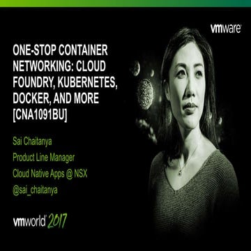 One-Stop Container Networking: Cloud Foundry, Kubernetes, Docker, and More [C...