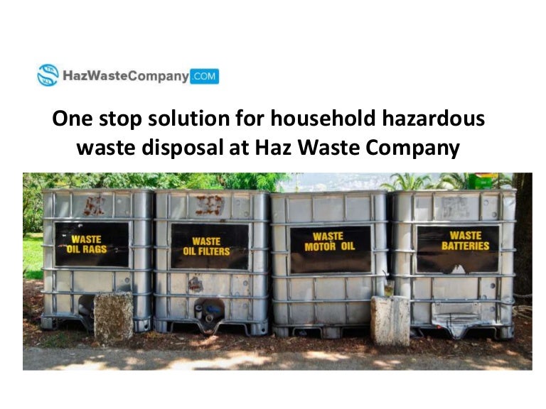 One stop solution for household hazardous waste disposal at haz waste…