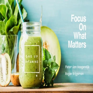 Focus On What Matters - From Product Vision to Product Roadmap