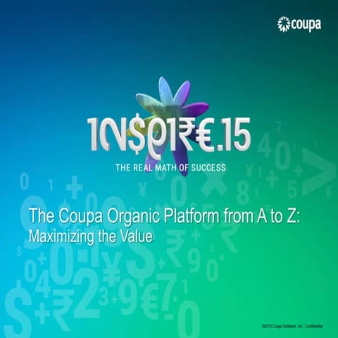 The Coupa Organic Platform from A to Z: Maximizing the Value