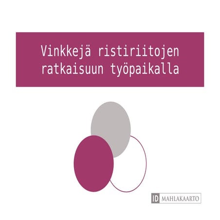 Vinkkejä ristiriitojen ratkaisuun työpaikalla
