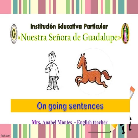 On going senteces 1.