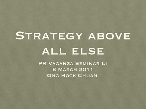 Strategy Above All Else