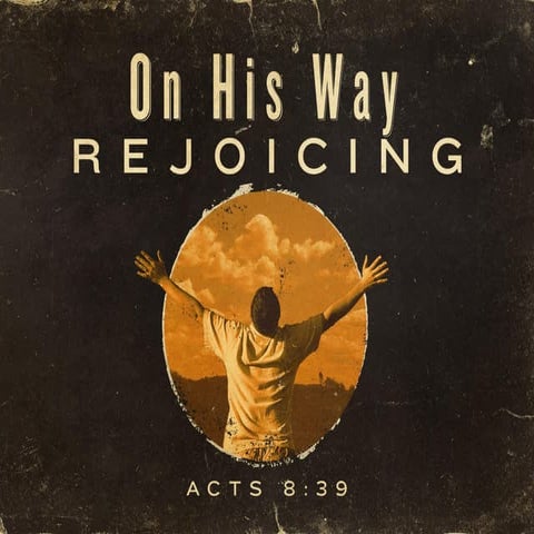 On his way rejoicing