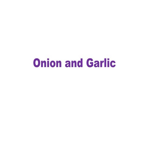 Onion and garlic 