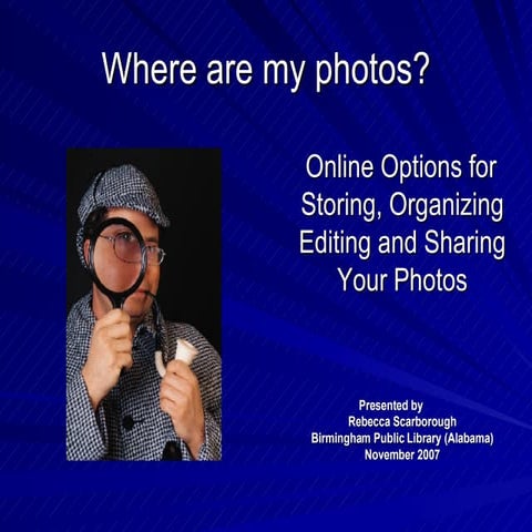 Online Options for Storing, Organizing Editing and Sharing Your Photos