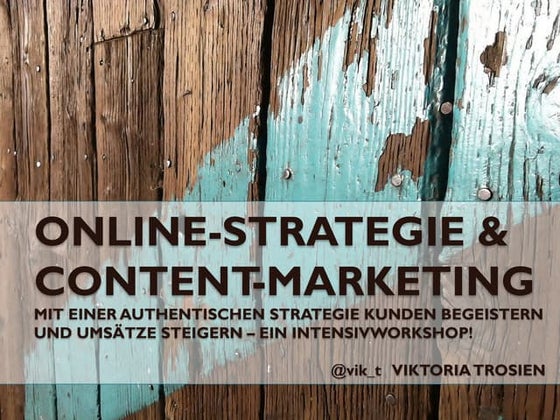Online-Strategie und Content-Marketing - authentisch Kunden begeistern und Um...