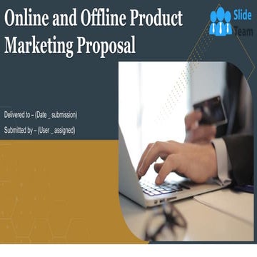 Online And Offline Product Marketing Proposal PowerPoint Presentation Slides